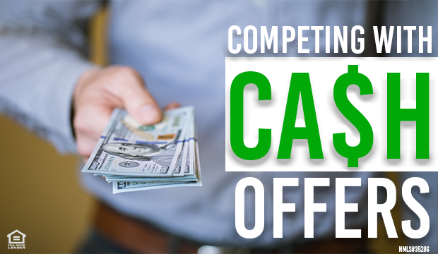 How to Compete With Cash Offers Without Sacrificing Your Budget